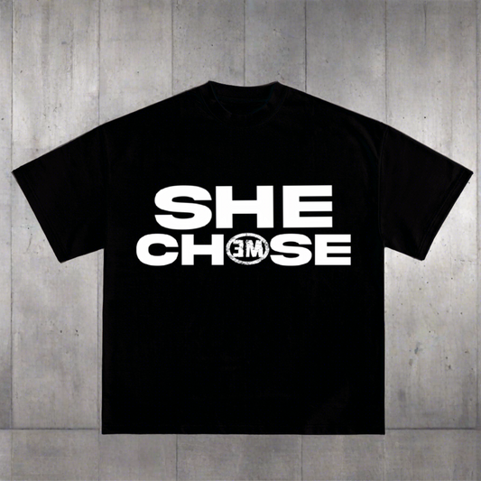 “SHE CHOSE” Tee v2